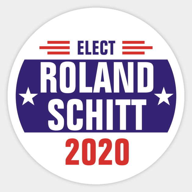 Elect Roland Schitt 2020 Sticker by Movie Vigilante